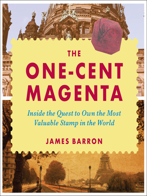 Title details for The One-Cent Magenta by James Barron - Available